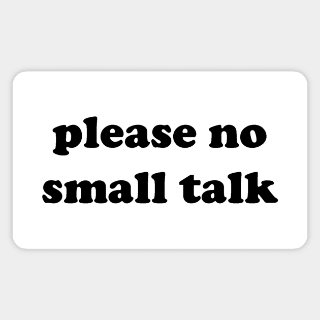 please no small talk Sticker by Existential's Store
